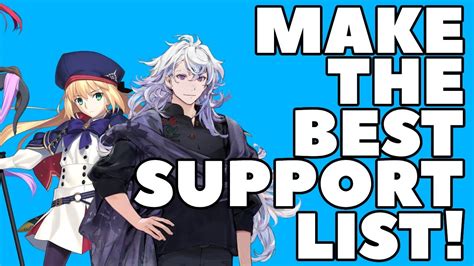 How to Make the PERFECT Support List in Fate/Grand Order.